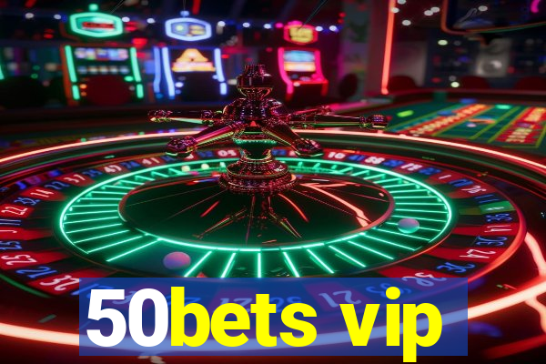 50bets vip